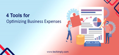 4 Tools For Optimizing Business Expenses